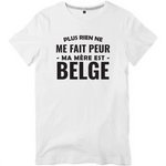 Plus rien ne me fait peur ma mère est Belge - T-shirt standard unisexe - impression FR - Ici & Là - T-shirts & Souvenirs de chez toi