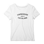 Capricieuse, Rebelle, Catalane - T-shirt femme - impression FR - Ici & Là - T-shirts & Souvenirs de chez toi