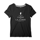 Je ne vis pas en Corse, mais la Corse vivra toujours en moi - T-shirt femme - imprimé FR - Ici & Là - T-shirts & Souvenirs de chez toi
