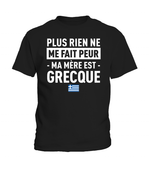 Plus rien ne me fait peur ma mère est grecque - T-shirt enfant imprimé FR - Ici & Là - T-shirts & Souvenirs de chez toi