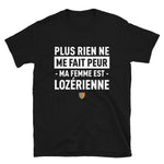 Plus rien en me fait peur ma femme Lozérienne - T-shirt Standard - Ici & Là - T-shirts & Souvenirs de chez toi