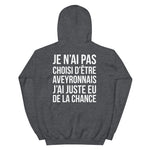 Aveyron - Je n'ai pas choisi d'être Aveyronnais - Sweatshirt à capuche - Ici & Là - T-shirts & Souvenirs de chez toi