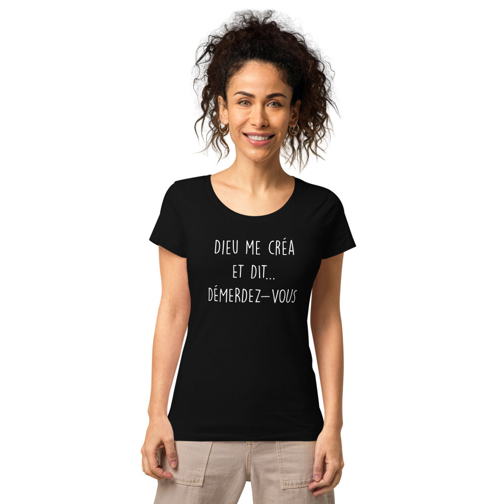 T shirt femme humour Coton bio Dieu me cr a et dit d merdez vous