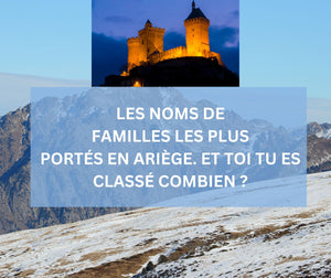 Les noms de familles ariégeois les plus portés en Ariège
