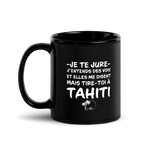 Mug brillant noir Souvernir de Tahiti - j'entends des voix