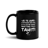 Mug brillant noir Souvernir de Tahiti - j'entends des voix