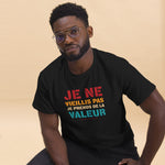 Je ne vieillis pas je prends de la valeur - T-shirt cadeau humour