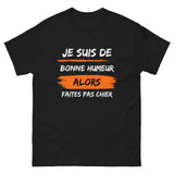 T-shirt cadeau humour : je suis de bonne humeur