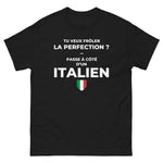 T-shirt Italien cadeau humour : Frôler la perfection