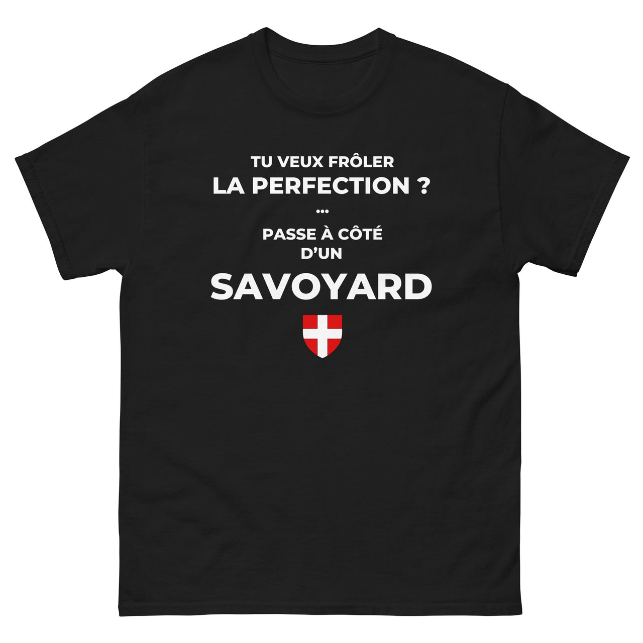 T-shirt cadeau humour Savoyard - Frôler la perfection