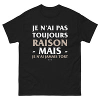 Thumbnail for T-shirt humour bordeaux - Je n'ai jamais tort