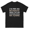 T-shirt Retraite bordeaux - Je suis à la retraite mais j'ai un nouveau boss