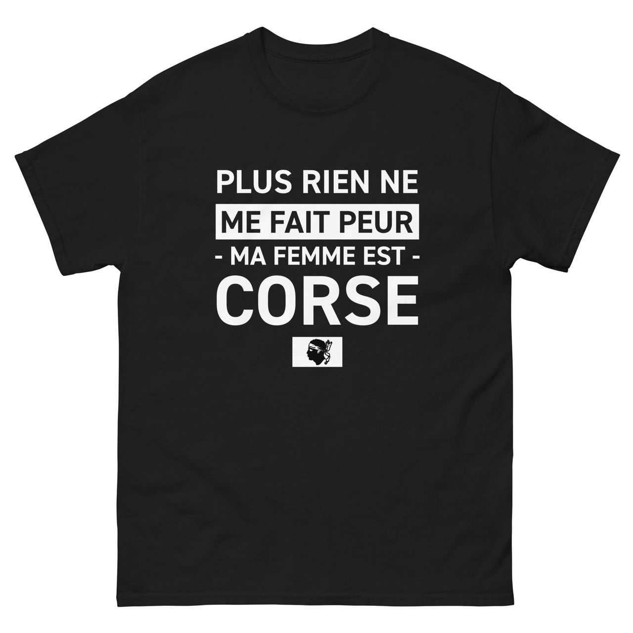 T-shirt Corse noir - Plus rien ne me fait peur ma femme est Corse