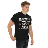 T-shirt cadeau humour homme : Je n'ai jamais tort