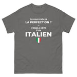 T-shirt Italien cadeau humour : Frôler la perfection