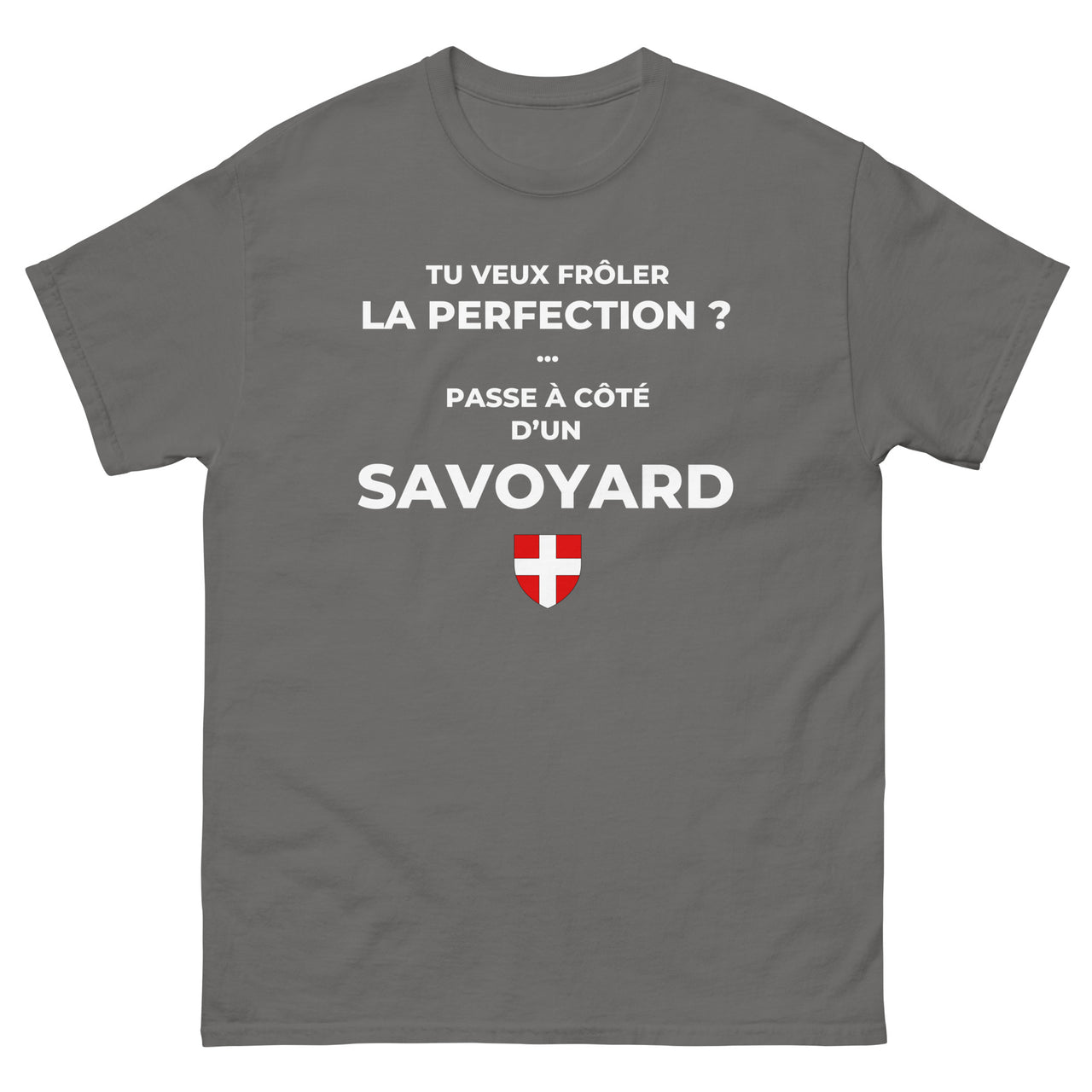 T-shirt cadeau humour Savoyard - Frôler la perfection