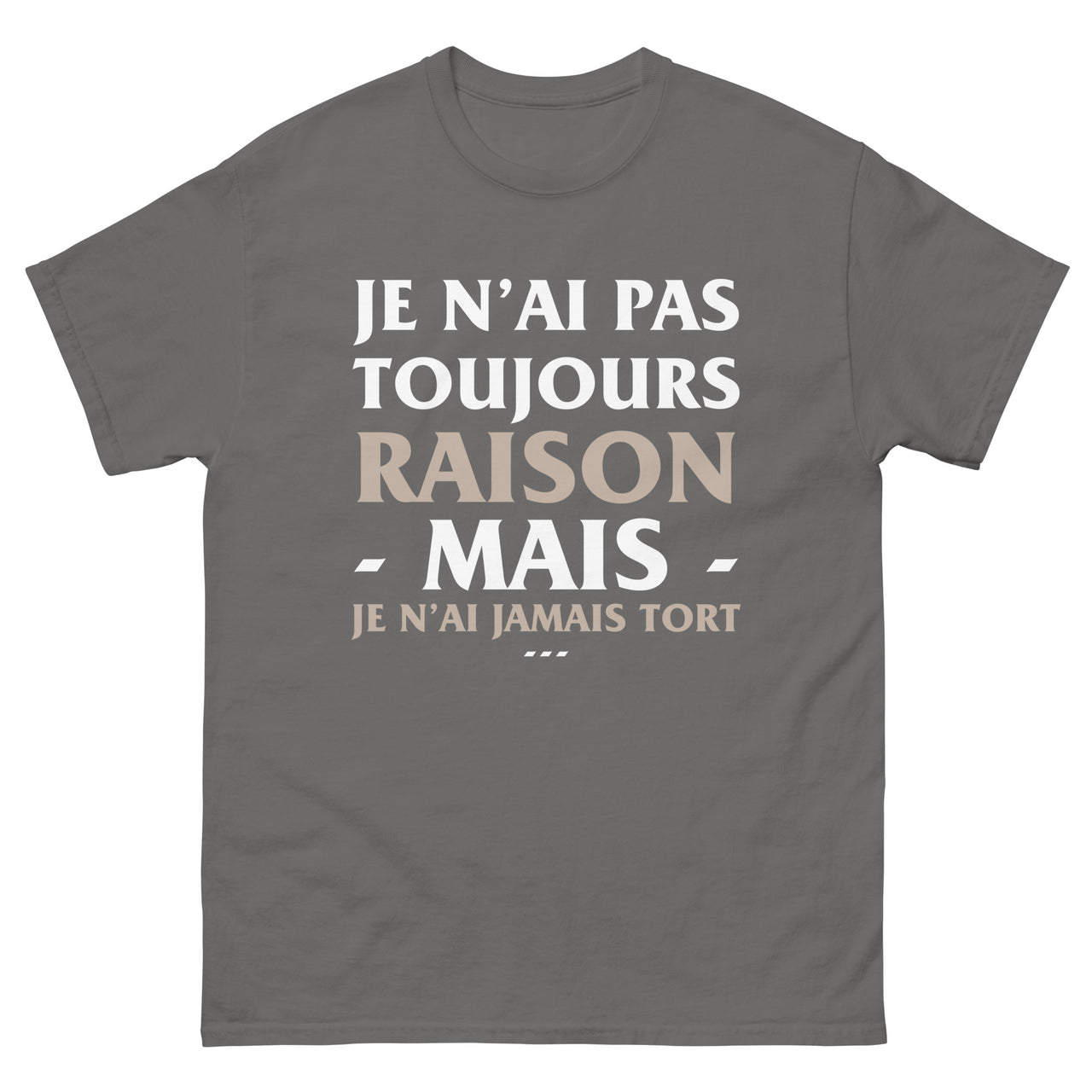 T-shirt humour gris foncé chiné - Je n'ai jamais tort