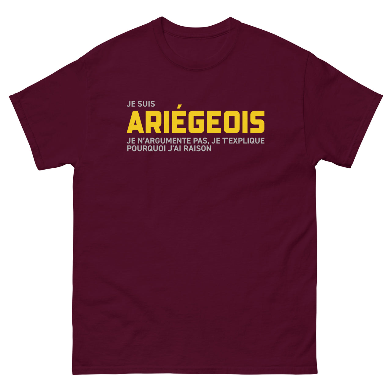 T-shirt Ariégeois bordeaux face - Je t'explique pourquoi j'ai raison