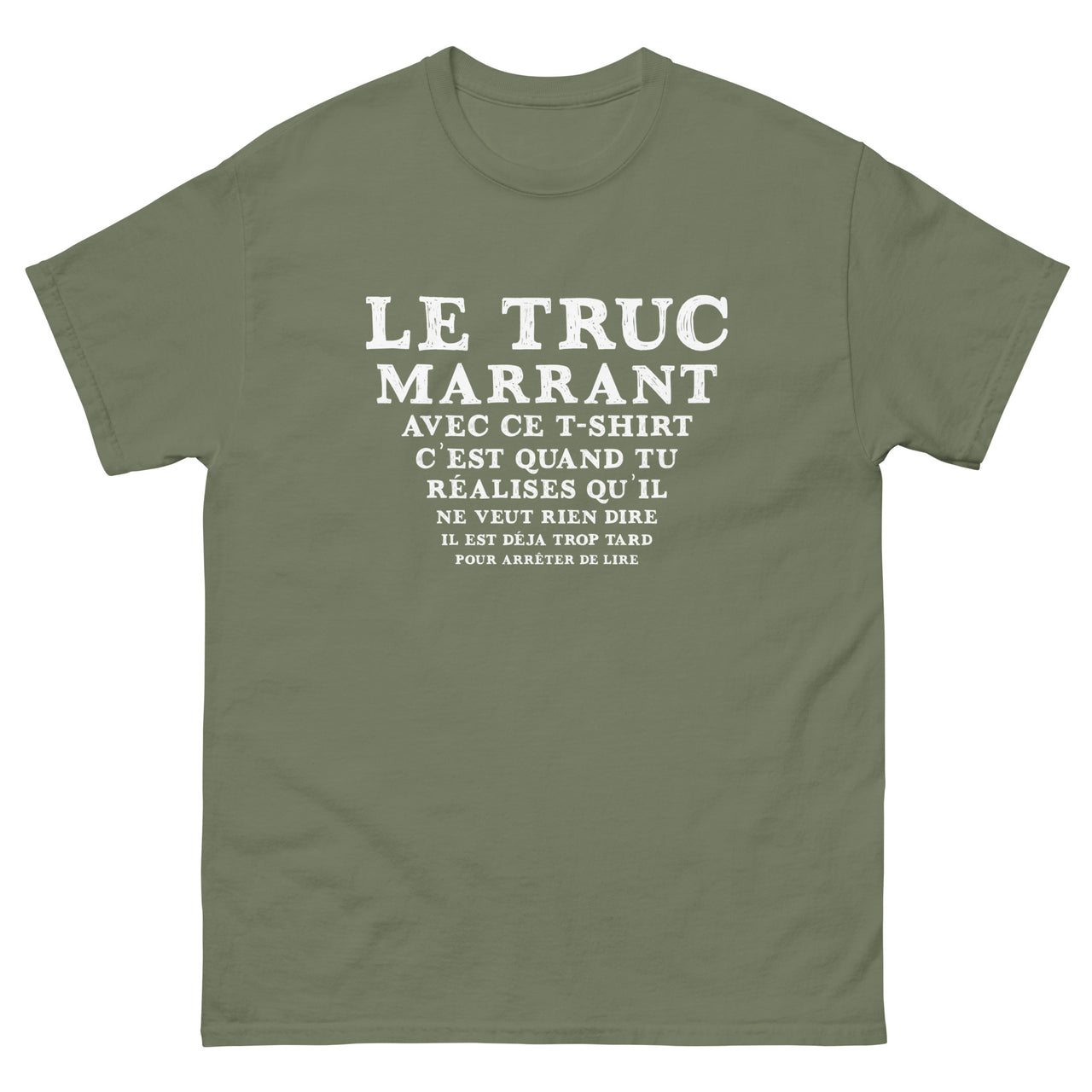 T-shirt humour vert militaire - Le truc marrant avec ce T-shirt