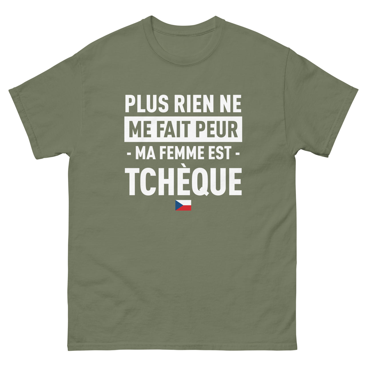 T-shirt Plus rien ne me fait peur ma femme est tchèque