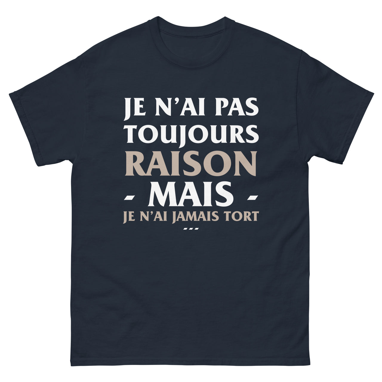 T-shirt humour bleu marine dos - Je n'ai jamais tort