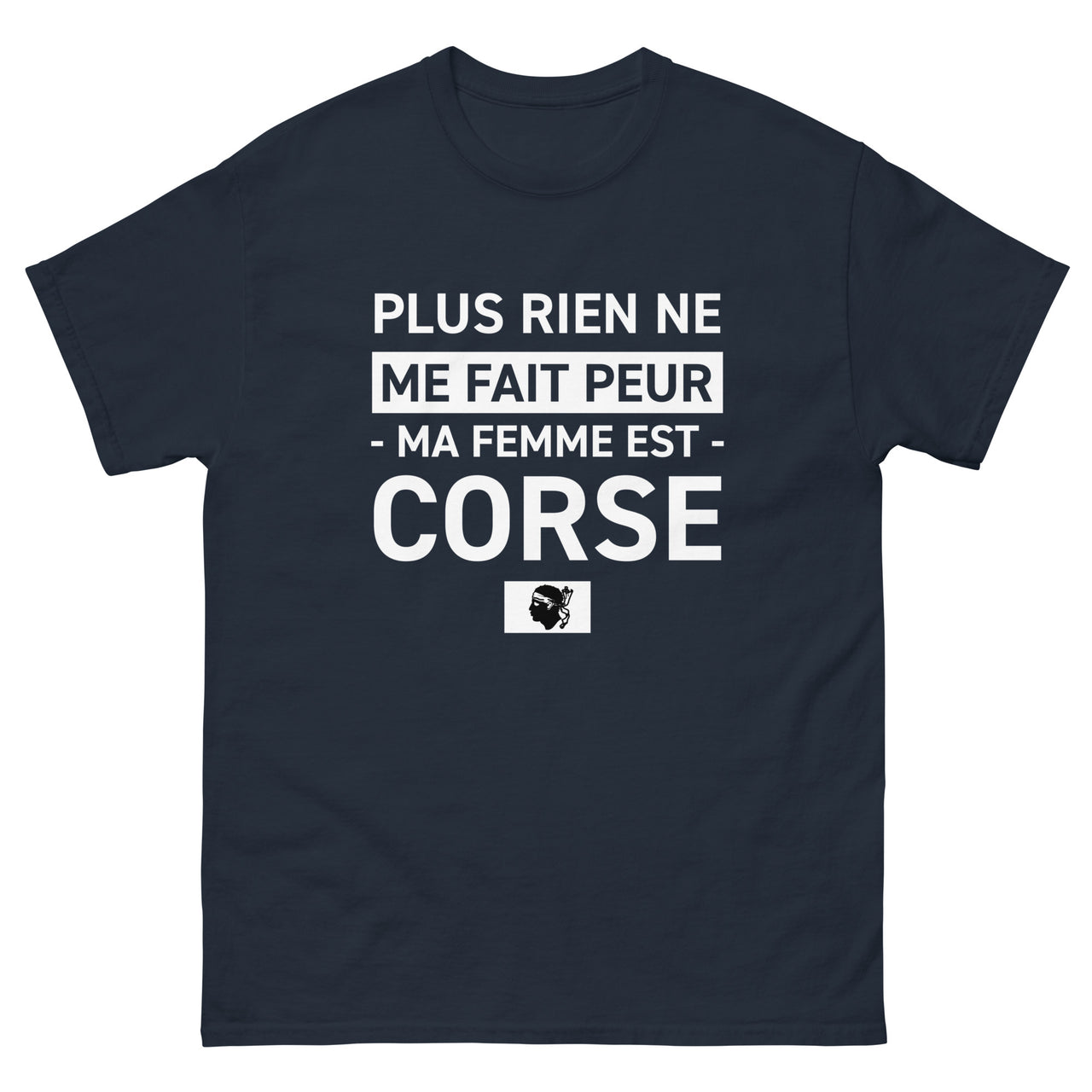 T-shirt Plus rien ne me fait peur ma femme est Corse