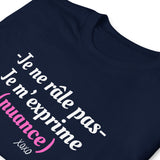 T-shirt cadeau femme humour : je ne râle pas je m'exprime