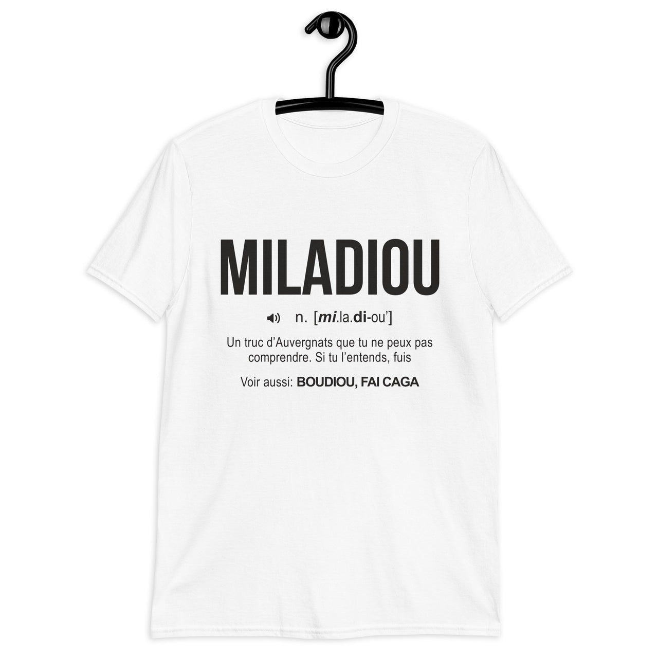T-shirt Unisexe Cadeau humour Auvergne  Miladiou