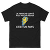 T-shirt Franche-Comté bordeaux - La Franche-Comté n'est pas une région, c'est un pays