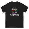 T-shirt Normand noir - Born to be Normand avec humour
