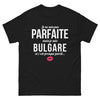 T-shirt Bulgarie noir - Je ne suis pas parfaite, presque parfaite