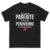 T-shirt Pérou noir - Je ne suis pas parfaite mais je suis Péruvienne