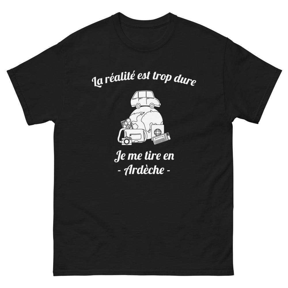 T-shirt Ardèche noir - La réalité est trop dure, je me tire