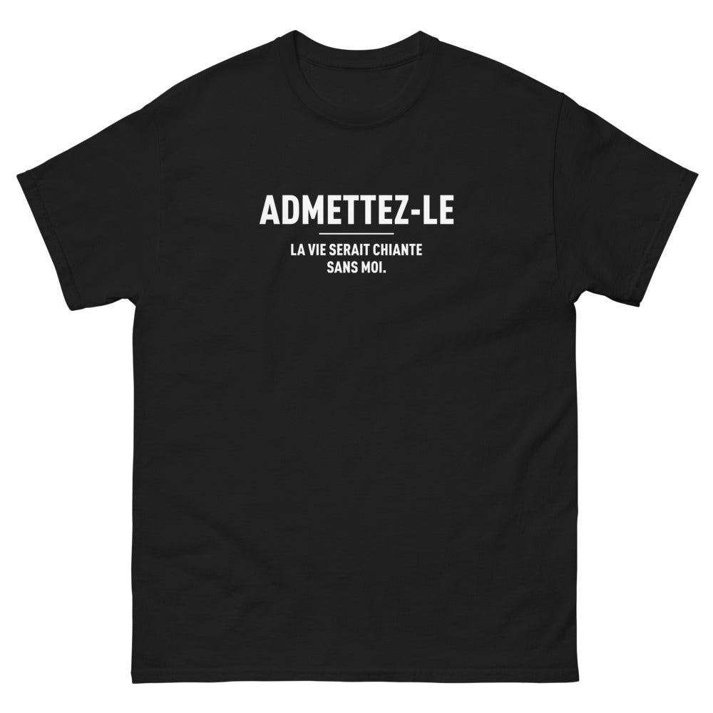 T-shirt Humour Région noir - La vie serait chiante sans moi