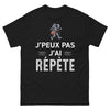T-shirt humour noir - Je peux pas, j'ai répétition face