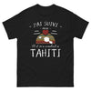 T-shirt Tahiti noir - J'ai suivi mon GPS et il m'a conduit à Tahiti