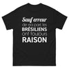 T-shirt Brésil noir - Les Brésiliens ont toujours raison