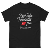Thumbnail for T-shirt Turquie noir - Un Turc Ne Vieillit Pas, Il Prend de la Valeur