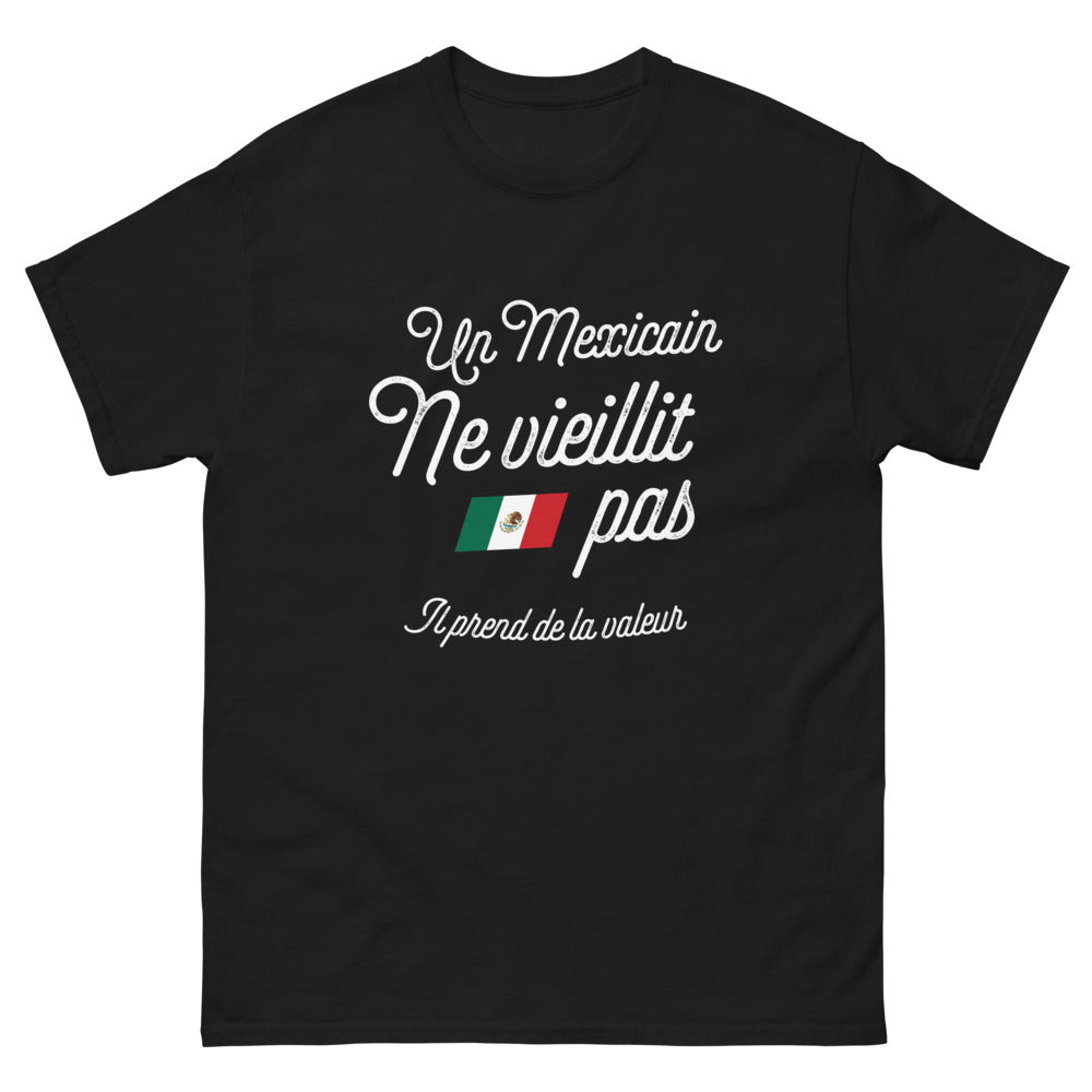 T-shirt Mexicain noir - Un Mexicain ne vieillit pas, il prend de la valeur