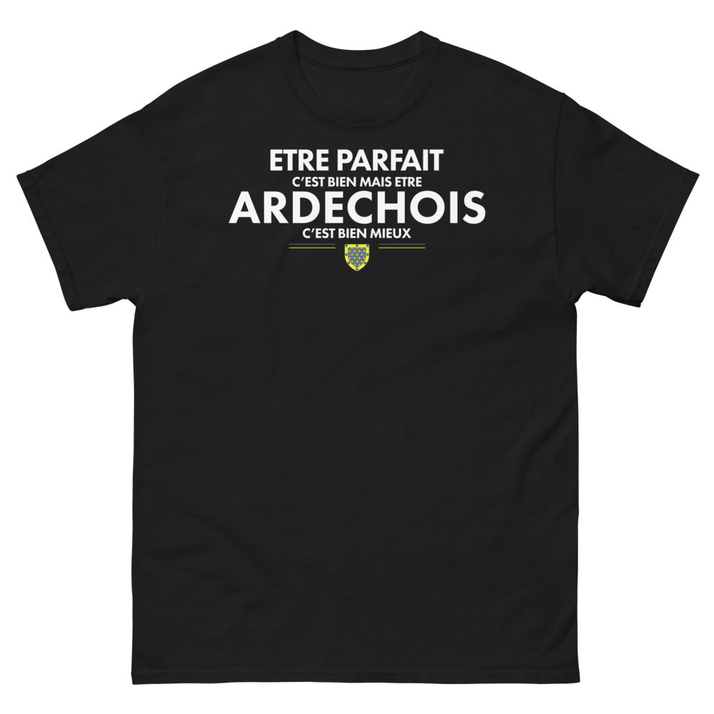 T-shirt Ardèche noir - Être parfait c'est bien, être Ardéchois c'est mieux