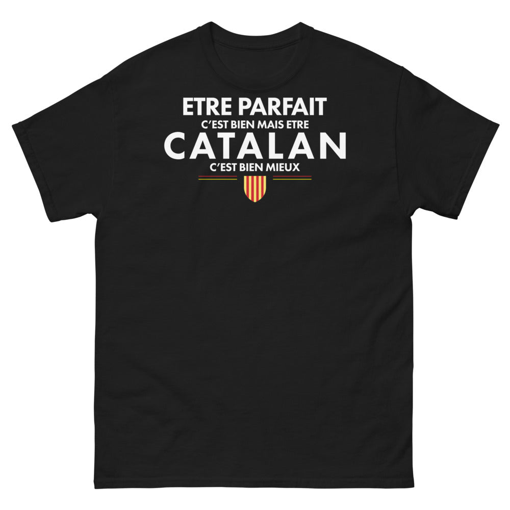 T-shirt Catalogne noir - Être parfait c'est bien, mais être Catalan c'est mieux
