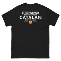 Thumbnail for T-shirt Catalogne noir - Être parfait c'est bien, mais être Catalan c'est mieux