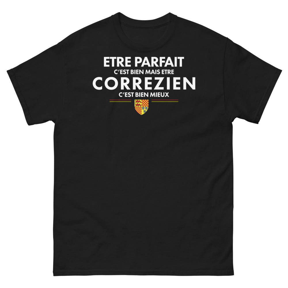 T-shirt Corrèze noir - Être parfait c'est bien, mais être Corrézien c'est bien mieux