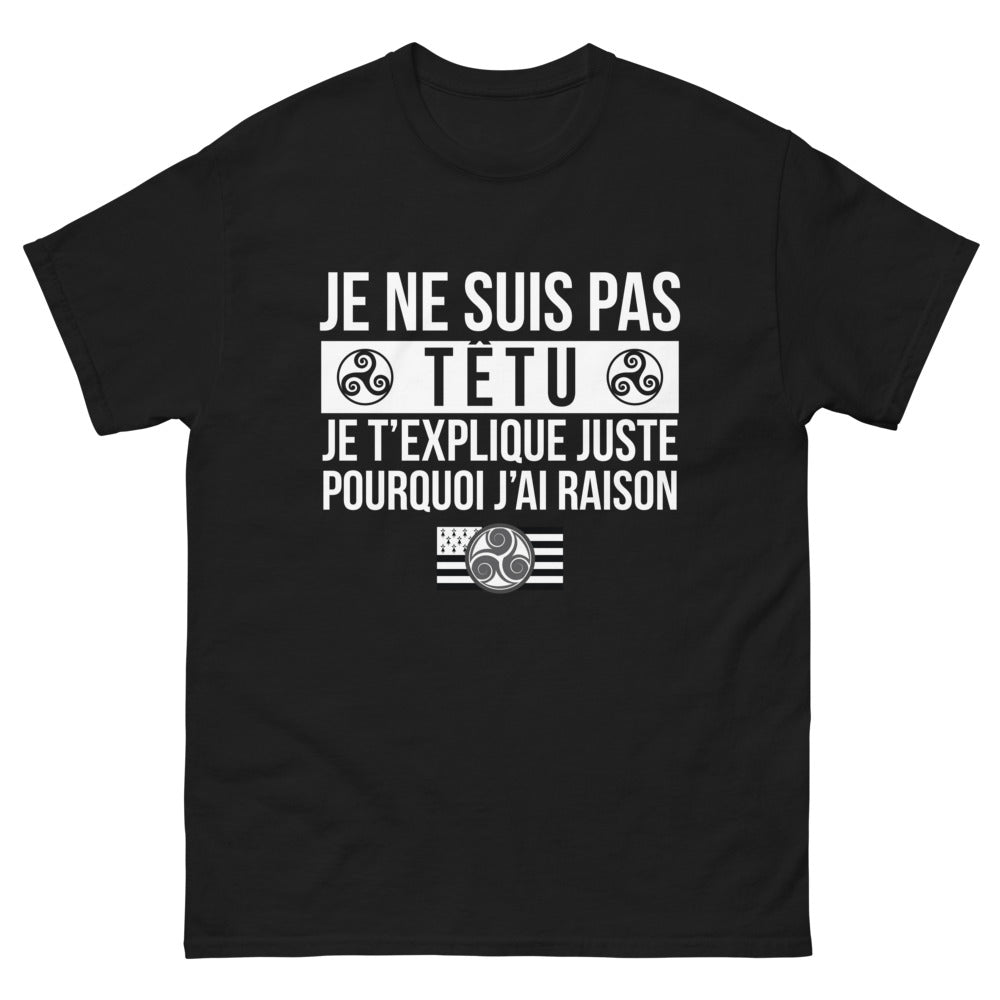 T-shirt débatteur noir - Je ne suis pas têtu, je t'explique juste pourquoi j'ai raison