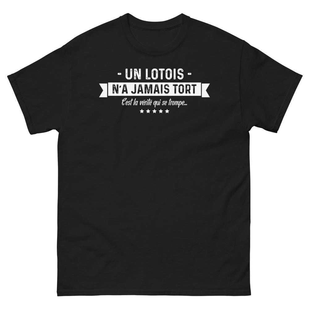 T-shirt Lotois noir - Un Lotois n'a jamais tort, c'est la vérité qui se trompe