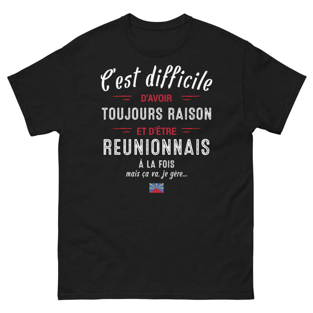 T-shirt Réunionnais noir - C'est difficile d'avoir toujours raison
