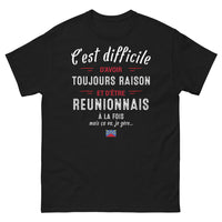 Thumbnail for T-shirt Réunionnais noir - C'est difficile d'avoir toujours raison