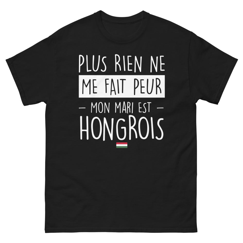 T-shirt Hongrois noir - Plus rien ne me fait peur, mon mari est Hongrois