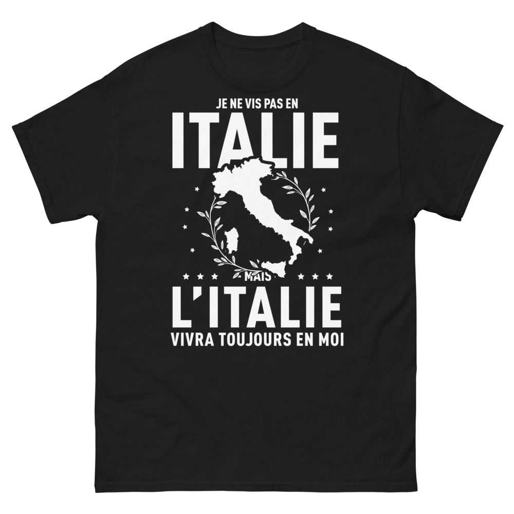 T-shirt Italie noir - Je ne vis pas en Italie mais l'Italie vivra toujours en moi