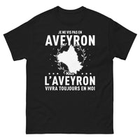 Thumbnail for T-shirt Aveyron noir - Je ne vis pas en Aveyron, mais l'Aveyron vivra toujours en moi